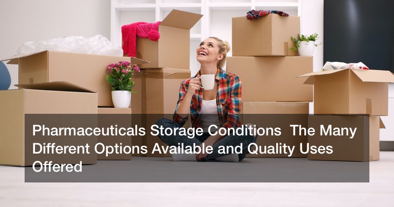 Pharmaceuticals Storage Conditions  The Many Different Options Available and Quality Uses Offered