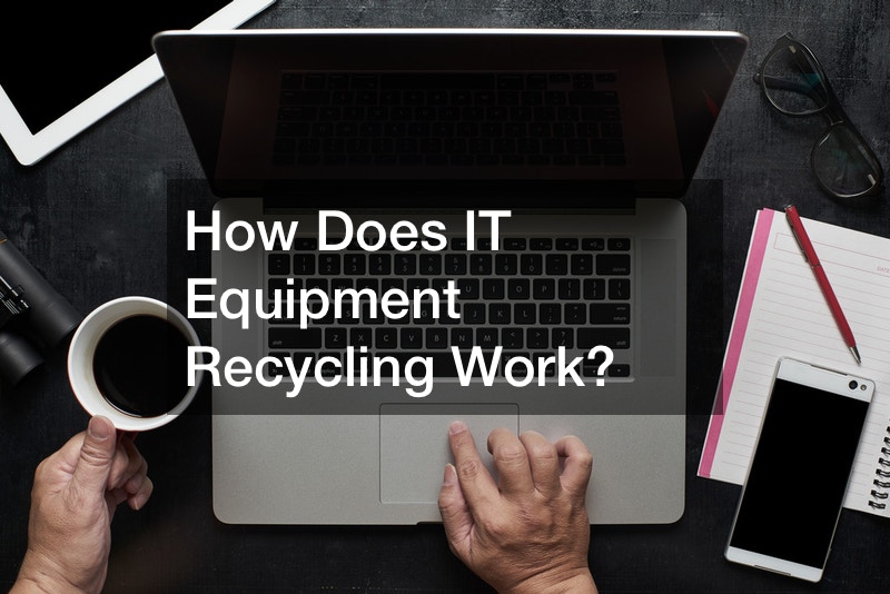 How Does IT Equipment Recycling Work?