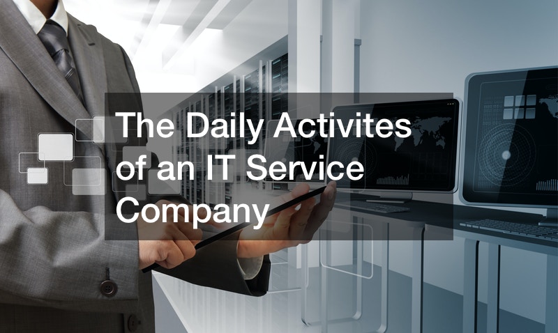 The Daily Activites of an IT Service Company