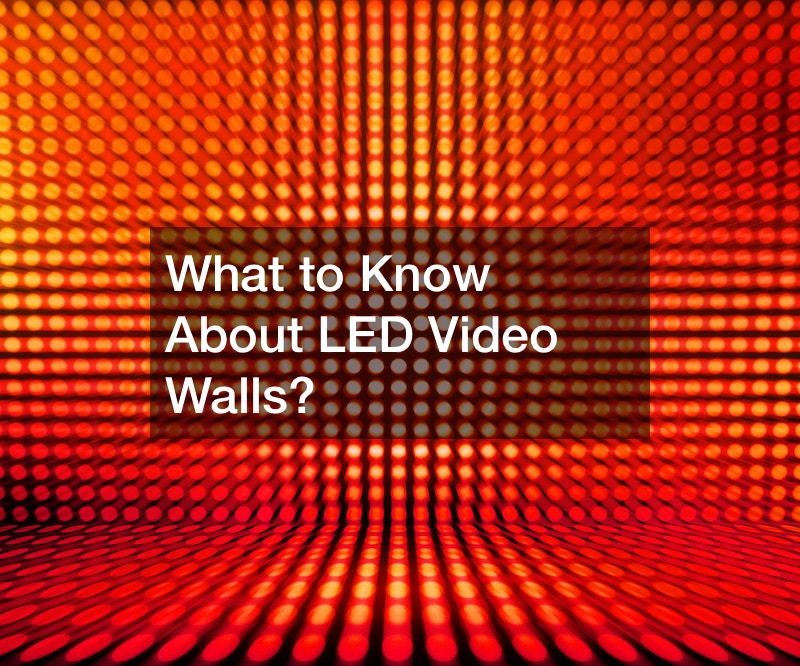 What to Know About LED Video Walls?