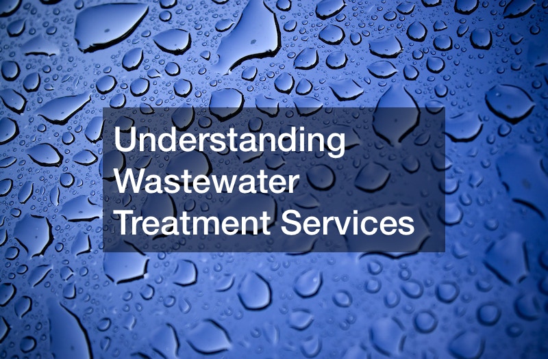 Understanding Wastewater Treatment Services
