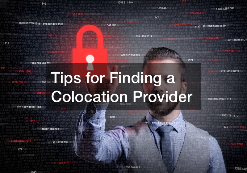 Tips for Finding a Colocation Provider