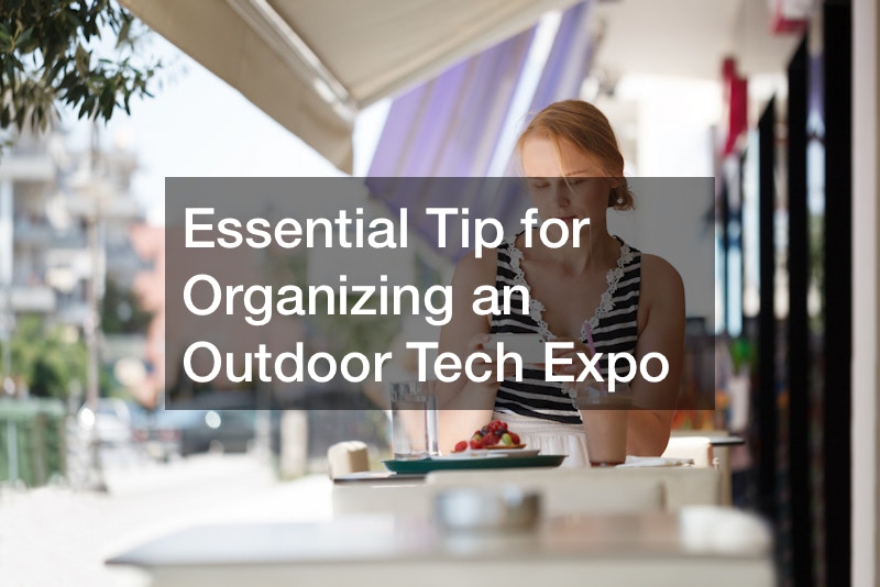 Essential Tip for Organizing an Outdoor Tech Expo
