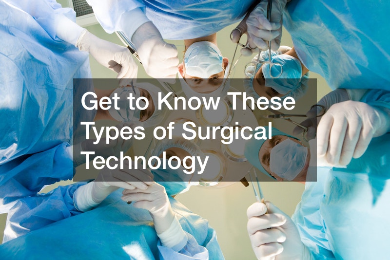 Get to Know These Types of Surgical Technology
