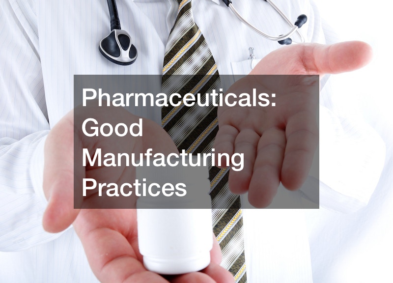 Pharmaceuticals  Good Manufacturing Practices