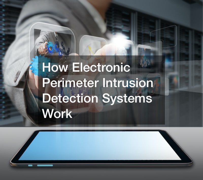 How Electronic Perimeter Intrusion Detection Systems Work