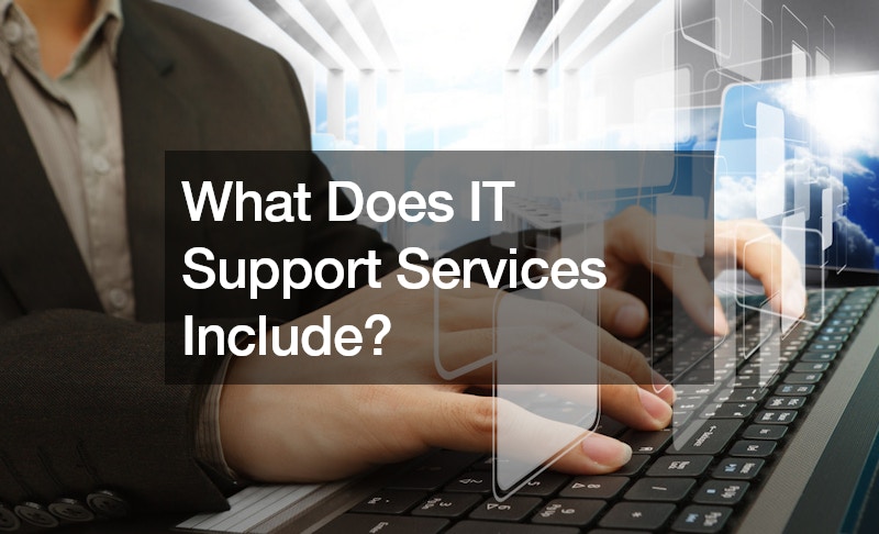 What Does IT Support Services Include?
