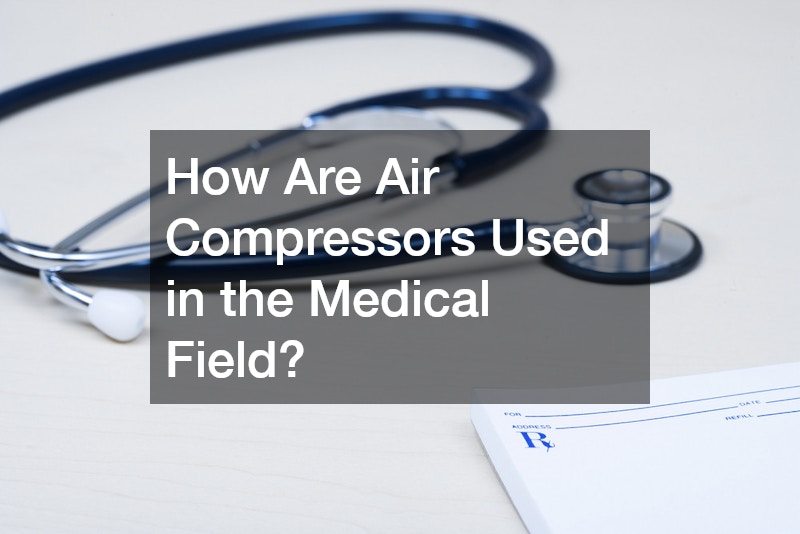 How Are Air Compressors Used in the Medical Field?