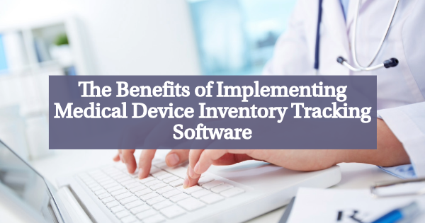 Medical Device Inventory Tracking Software
